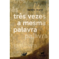 TRÊS VEZES A MESMA PALAVRA