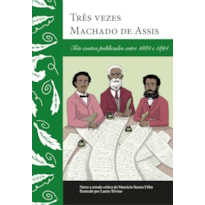 TRÊS VEZES MACHADO DE ASSIS