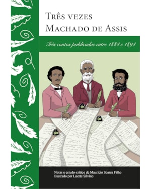 TRÊS VEZES MACHADO DE ASSIS