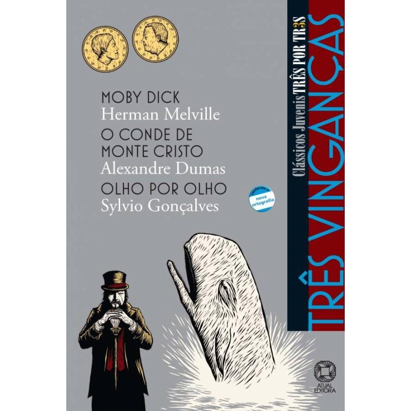 TRÊS VINGANÇAS - MOBY DICK / O CONDE DE MONTE CRISTO / OLHO POR OLHO