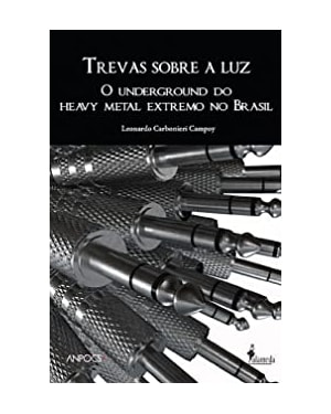 Trevas sobre a luz: o underground do heavy metal extremo no Brasil