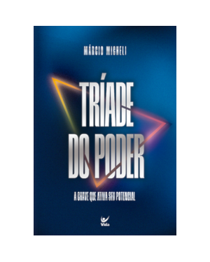 Tríade do poder: a chave que ativa seu potencial