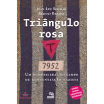 TRIÂNGULO ROSA: UM HOMOSSEXUAL NO CAMPO DE CONCENTRAÇÃO NAZISTA