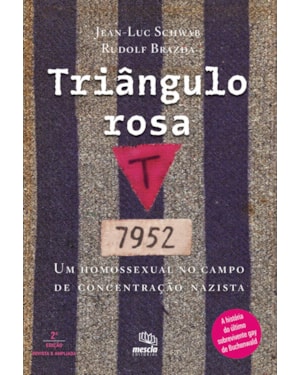 TRIÂNGULO ROSA: UM HOMOSSEXUAL NO CAMPO DE CONCENTRAÇÃO NAZISTA