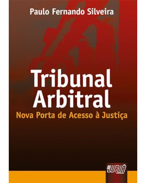 TRIBUNAL ARBITRAL - NOVA PORTA DE ACESSO À JUSTIÇA