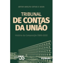 Tribunal de contas da união: história da composição (1890-2025)
