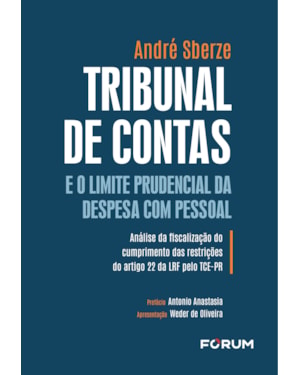 Tribunal de contas e o limite prudencial da despesa com pessoal: análise da fiscalização do cumprimento das restrições do artigo 22 da LRF pelo TCE-PR