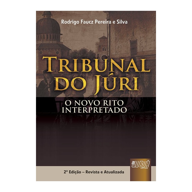 TRIBUNAL DO JÚRI - O NOVO RITO INTERPRETADO