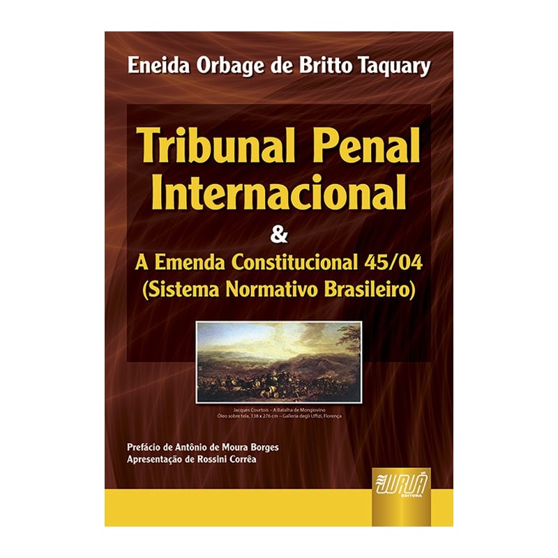 TRIBUNAL PENAL INTERNACIONAL E A EMENDA CONSTITUCIONAL 45/04 (SISTEMA NORMATIVO BRASILEIRO)