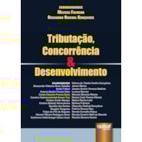 TRIBUTAÇÃO, CONCORRÊNCIA & DESENVOLVIMENTO