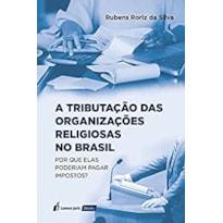 TRIBUTAÇÃO DAS ORGANIZAÇÕES RELIGIOSAS NO BRASIL, A - 2021