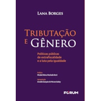 TRIBUTAÇÃO E GÊNERO: POLÍTICAS PÚBLICAS DE EXTRAFISCALIDADE E A LUTA PELA IGUALDADE