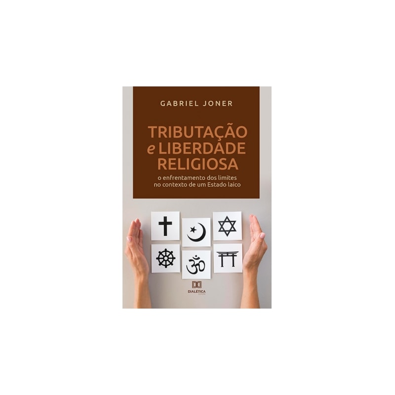 TRIBUTAÇÃO E LIBERDADE RELIGIOSA: O ENFRENTAMENTO DOS LIMITES NO CONTEXTO DE UM ESTADO LAICO