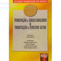 TRIBUTAÇÃO E SIGILO BANCÁRIO E TRIBUTAÇÃO E TERCEIRO SETOR - LIVRO 4