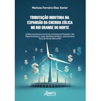 TRIBUTAÇÃO INDUTORA NA EXPANSÃO DA ENERGIA EÓLICA NO RIO GRANDE DO NORTE