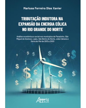 TRIBUTAÇÃO INDUTORA NA EXPANSÃO DA ENERGIA EÓLICA NO RIO GRANDE DO NORTE
