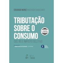 Tributação Sobre o Consumo: Cbs, Ibs e Imposto Seletivo - 2ª Edição 2026