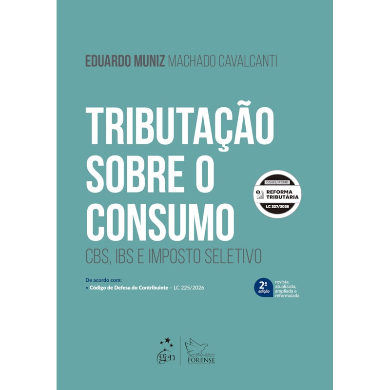 Tributação Sobre o Consumo: Cbs, Ibs e Imposto Seletivo - 2ª Edição 2026