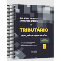 TRIBUTÁRIO - 2ª FASE OAB - TEORIA, PRÁTICA, PEÇAS E QUESTÕES - ESPECIAL 40º EXAME DE ORDEM