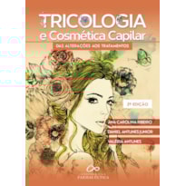 Tricologia e cosmética capilar: das alterações aos tratamentos