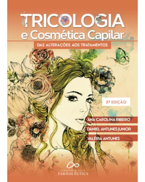 Tricologia e cosmética capilar: das alterações aos tratamentos