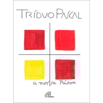 TRÍDUO PASCAL: A NOSSA PÁSCOA