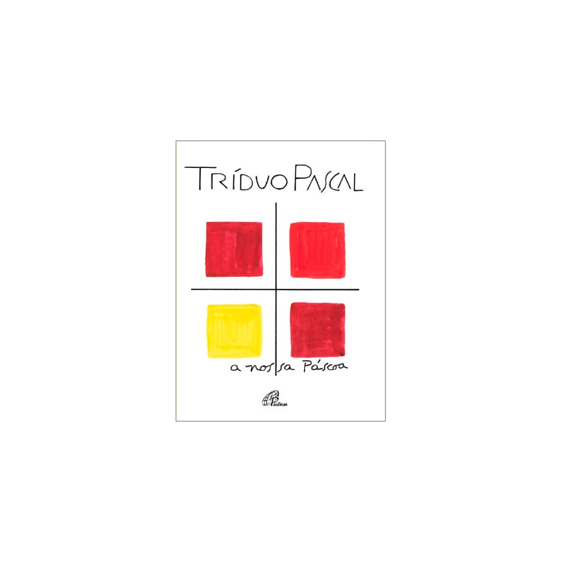 TRÍDUO PASCAL: A NOSSA PÁSCOA