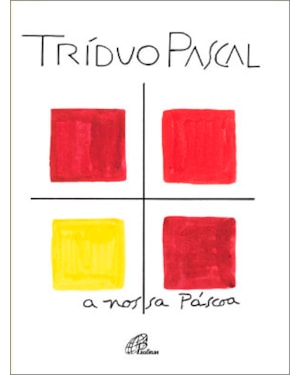 Tríduo pascal: a nossa páscoa