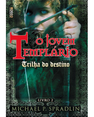 TRILHA DO DESTINO - VOL. 2 - O JOVEM TEMPLARIO - 1ª