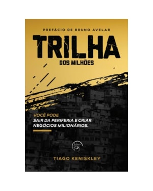 Trilha dos milhões: você pode sair da periferia e criar negócios milionários