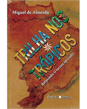 TRILHA NOS TRÓPICOS: REFAZENDO O TURISTA