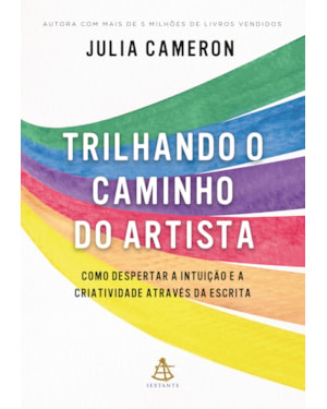 TRILHANDO O CAMINHO DO ARTISTA: COMO DESPERTAR A INTUIÇÃO E A CRIATIVIDADE ATRAVÉS DA ESCRITA