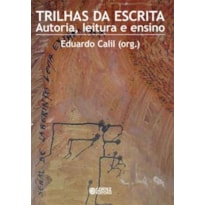 TRILHAS DA ESCRITA: AUTORIA, LEITURA E ENSINO