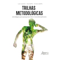 TRILHAS METODOLÓGICAS: ESTRATÉGIAS PARA PESQUISAS INTER E TRANSDISCIPLINARES