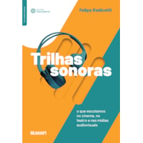 TRILHAS SONORAS:: O QUE ESCUTAMOS NO CINEMA, NO TEATRO E NAS MÍDIAS AUDIOVISUAIS