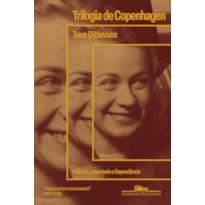 TRILOGIA DE COPENHAGEN: INFÂNCIA, JUVENTUDE E DEPENDÊNCIA