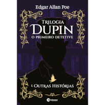 TRILOGIA DUPIN - O PRIMEIRO DETETIVE - E OUTROS CONTOS