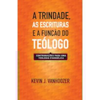 Trindade, as escrituras e a função do teólogo, a