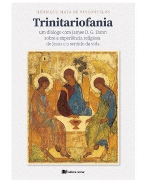 Trinitariofania: um diálogo com james D. G. Dunn sobre a experiência religiosa