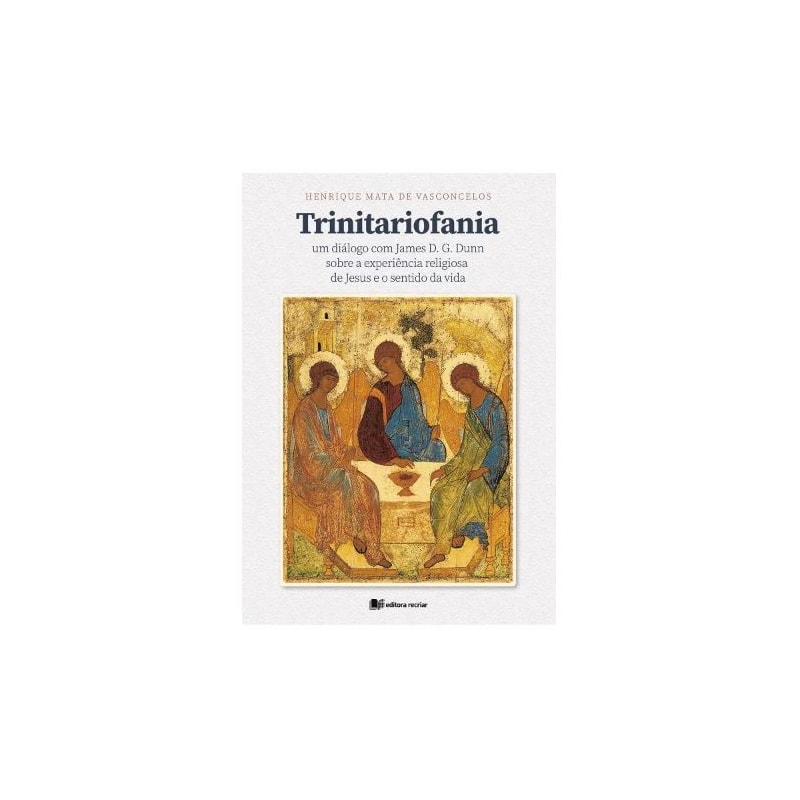 Trinitariofania: um diálogo com james D. G. Dunn sobre a experiência religiosa