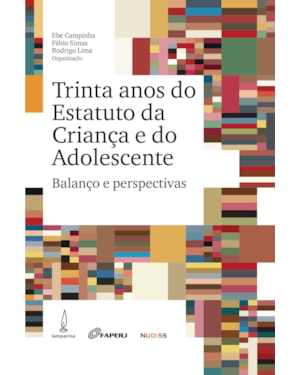 TRINTA ANOS DO ESTATUTO DA CRIANÇA E DO ADOLESCENTE: BALANÇO E PERSPECTIVAS