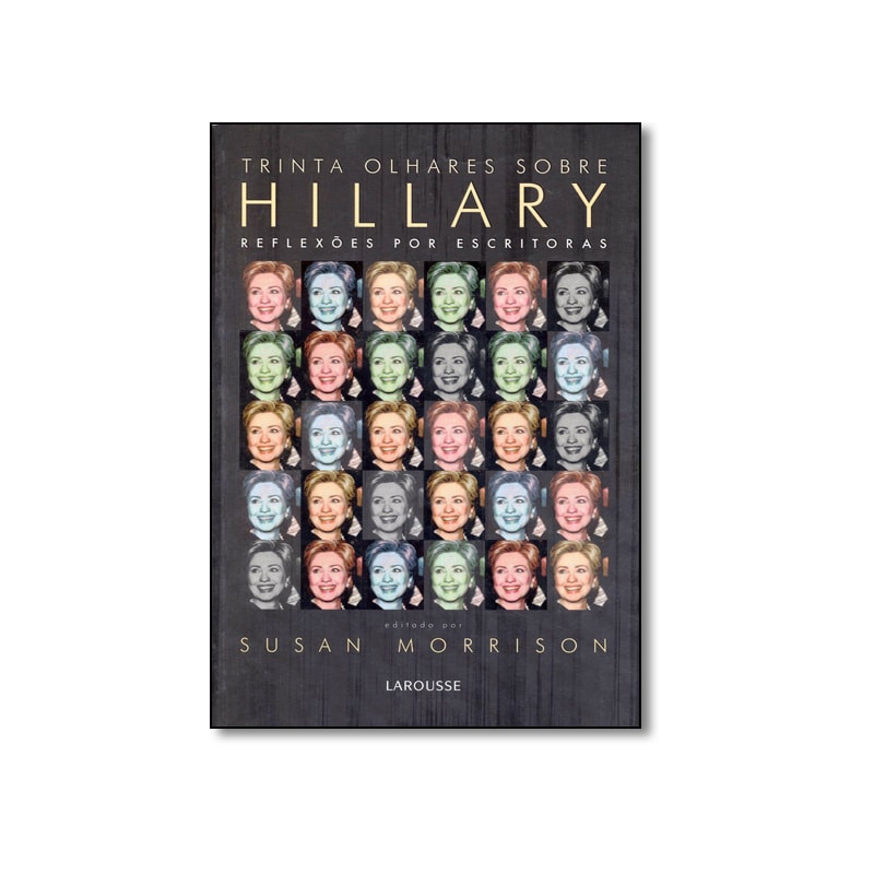TRINTA OLHARES SOBRE HILLARY - 1ª
