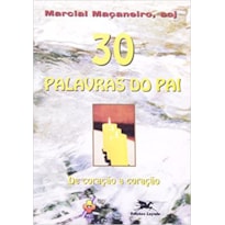 TRINTA PALAVRAS DO PAI - COL. PASSOS DA RENOVACAO - 1