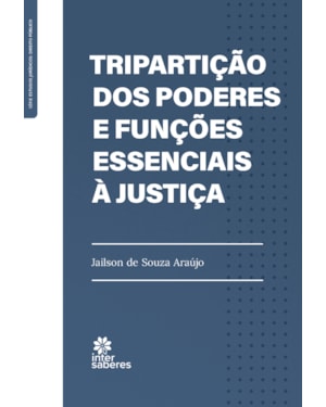 TRIPARTIÇÃO DOS PODERES E FUNÇÕES ESSENCIAIS À JUSTIÇA