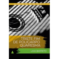 TRISTE FIM DE POLICARPO QUARESMA: CLÁSSICO PARA TODOS