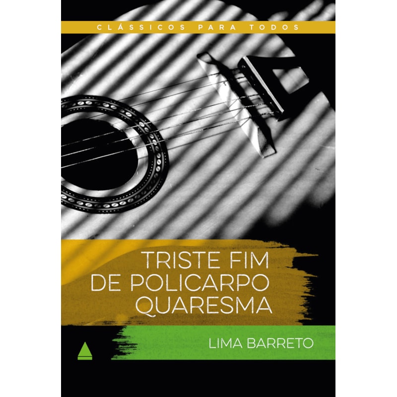 TRISTE FIM DE POLICARPO QUARESMA: CLÁSSICO PARA TODOS