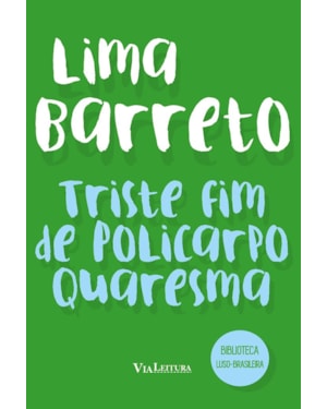 TRISTE FIM DE POLICARPO QUARESMA - LIMA BARRETO