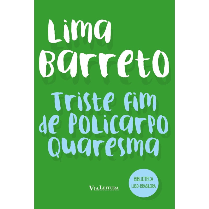 TRISTE FIM DE POLICARPO QUARESMA - LIMA BARRETO