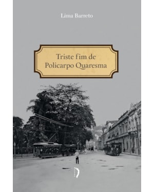 TRISTE FIM DE POLICARPO QUARESMA (LIVRE)