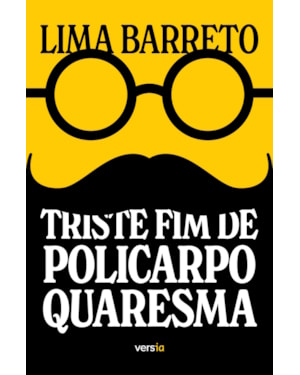 TRISTE FIM DE POLICARPO QUARESMA: TEXTO INTEGRAL